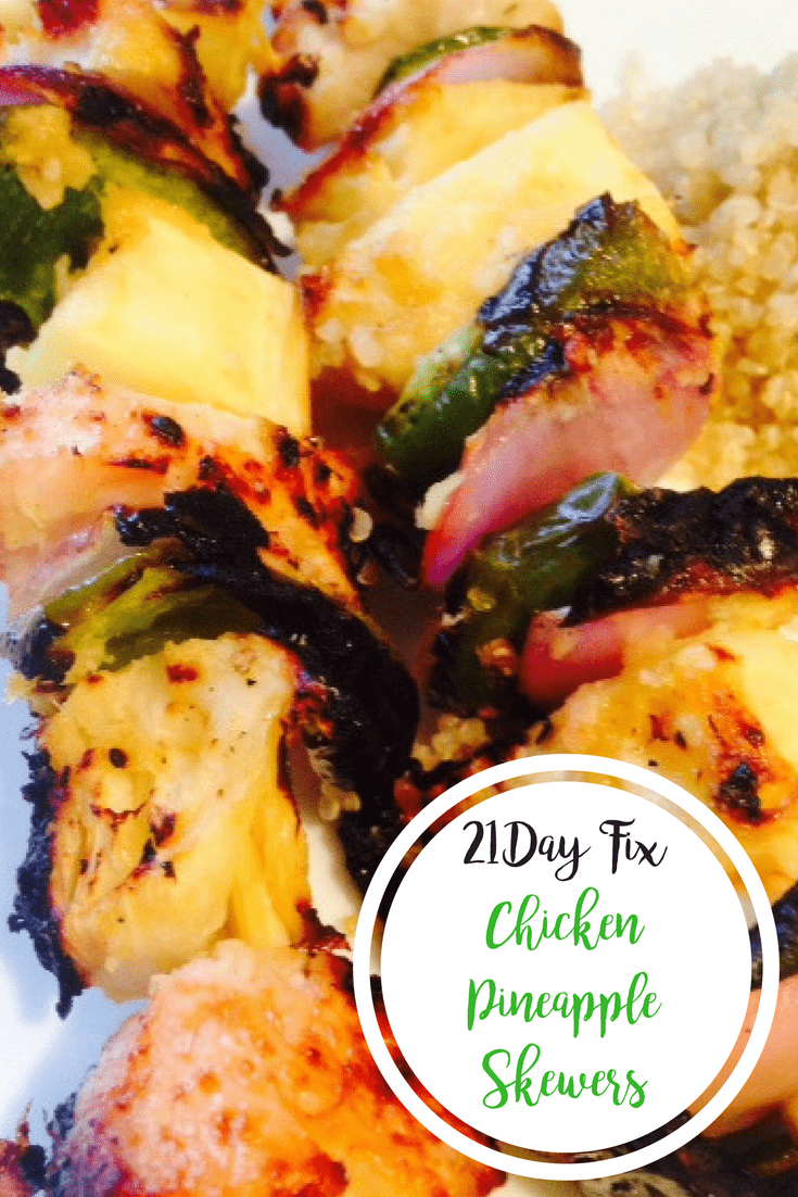 Diced chicken, pineapple, green pepper, and red onion are threaded on skewers and grilled, with the text overlay 21 Day Fix Chicken Pineapple Skewers