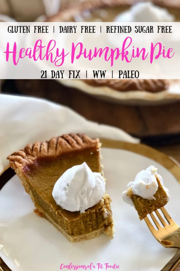 A piece of Healthy Pumpkin Pie is on a white plate rimmed with gold. A piece of pie is on a gold fork and the rest of the pumpkin pie is set in the background. The pie is topped with coconut cream. There is the text overlay- Gluten Free | Dairy Free | Refined Sugar Free | Healthy Pumpkin Pie | 21 Day Fix | WW | Paleo | Confessions of a Fit Foodie