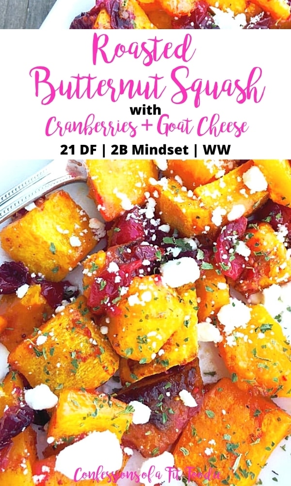 Close up photo of butternut squash, cranberries, and goat cheese with a text box. Text says, Roasted Butternut Squash with Cranberries + Goat Cheese | 21 DF | 2B Mindset | WW | Confessions of a Fit Foodie