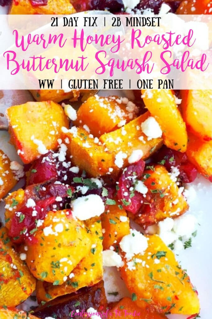 Close up photo of roasted butternut squash with black and pink text that says, 21 Day Fix | 2B Mindset | Warm Honey Roasted Butternut Squash Salad | WW | Gluten Free | One Pan | Confessions of a Fit Foodie
