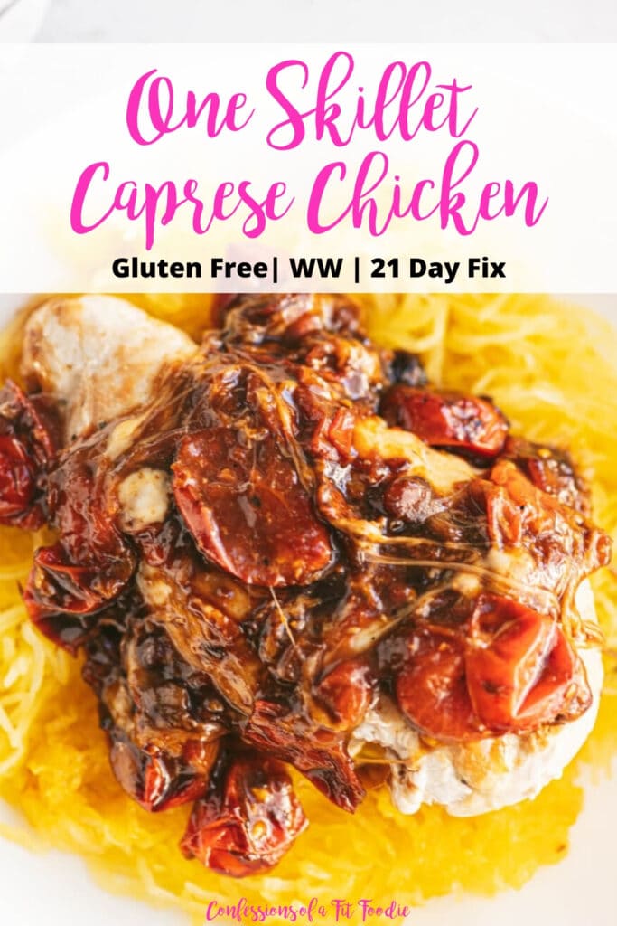Close up photo of chicken topped with tomatoes, balsamic, and melted mozzarella cheese over spaghetti squash, with a black and pink text overlay- One Skillet Caprese Chicken | Gluten Free | WW | 21 Day Fix | Confessions of a Fit Foodie