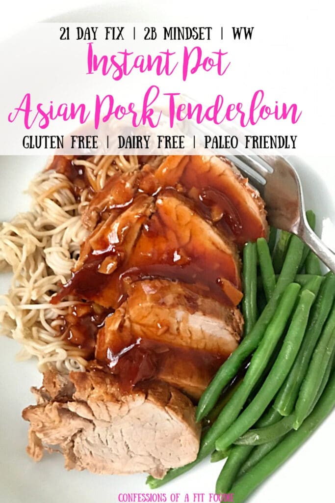 This 21 Day Fix Instant Pot Asian Pork Tenderloin is one of our new favorites - a fast, easy, and delicious dinner that's FIX approved, gluten-free, dairy-free, and paleo friendly.  Instant Pot Pork Tenderloin | Easy Pork Tenderloin | Pork Tenderloin in the Instant Pot | Paleo Pork Tenderloin | Paleo Instant Pot recipes | 21 Day Fix Instant Pot Recipes | Weight Watchers Instant Pot Recipes #confesssionsofafitfoodie #instantpotporktenderloin #21df