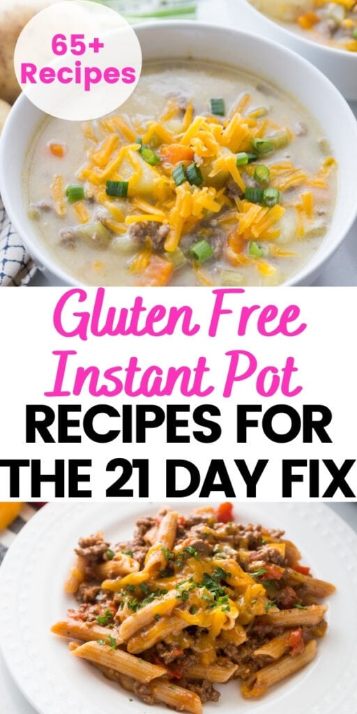 Two photo collage with black and pink text. Text says, Gluten Free Instant Pot Recipes for the 21 Day Fix | 65+ recipes.