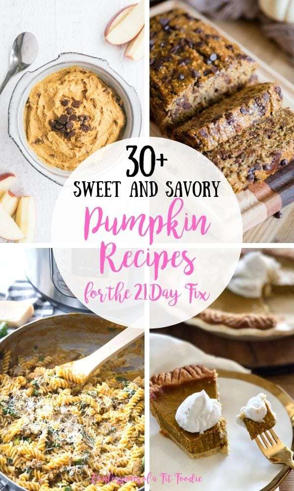 Food photo collage with pink and black text on a white circle. Text says, 30+ Sweet and Savory Pumpkin Recipes for the 21 Day Fix | Confessions of a Fit Foodie