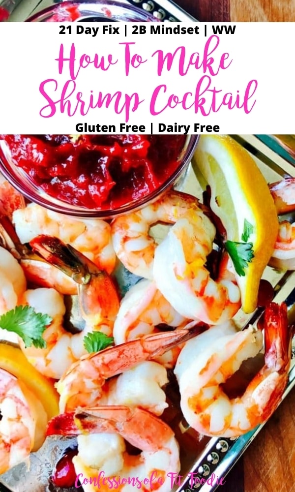 Overhead photo of shrimp cocktail with homemade sauce on a silver platter with black and pink text. Text says, 21 Day Fix | 2B Mindset | WW | How to Make Shrimp Cocktail | Gluten Free | Dairy Free | Confessions of a Fit Foodie