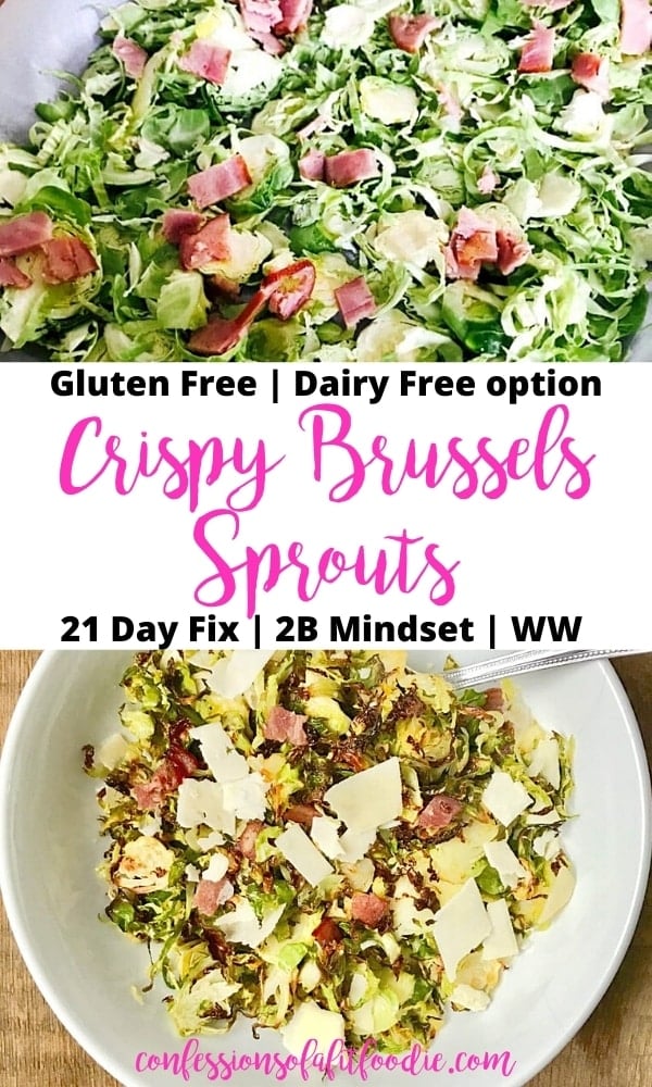 Two photo collage with white rectangle with black and pink text that says, Crispy Brussels Sprouts | Gluten Free | Dairy Free option | 21 Day Fix | 2B Mindset | WW | confessionsofafitfoodie.com. Top photo: sheet pan full of brussels and bacon ready for the oven. Bottom photo: crispy brussels sprouts in a white bowl topped with parmesan, bacon, and balsamic reduction.