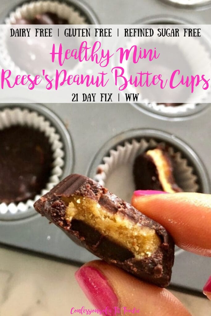 Close up photo of a woman's hand holding a mini peanut butter cup, with the text overlay - Dairy Free | Gluten Free | Refined Sugar Free | Healthy Mini Reese's Peanut Butter Cups | 21 Day Fix | WW | Confessions of a Fit Foodie