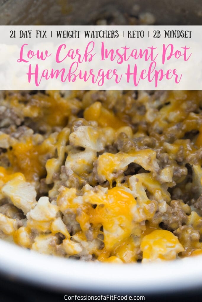 Like a Low Carb Hamburger Helper, this Instant Pot Cauliflower Cheeseburger "Mac" is pure comfort food with a healthy veggie twist!  Perfect for the 21 Day Fix, Weight Watchers, and 2B Mindset! Instant Pot Recipes | 21 Day Fix Recipes | Healthy Instant Pot | Healthy Hamburger Helper | Low Carb Hamburger Helper | Keto Instant Pot Recipes #healthyinstantpot #ultimateportionfix #ketoinstantpot #confessionsofafitfoodie