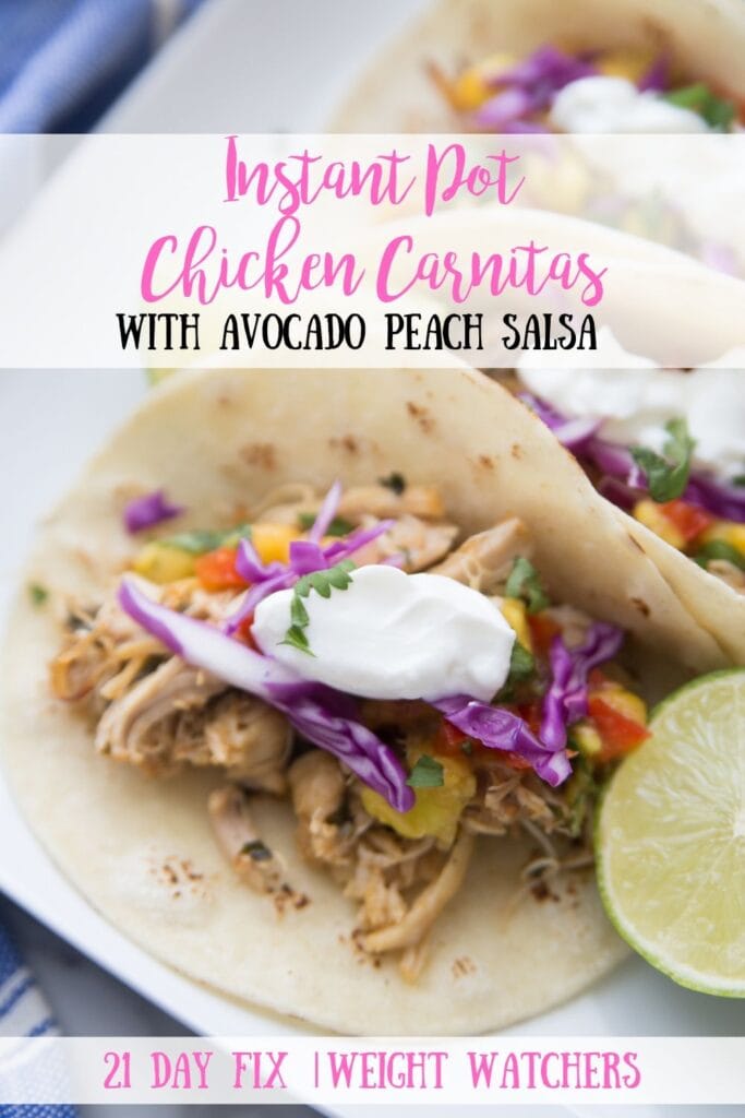 These easy Instant Pot Chicken Carnitas are juicy and tender and cook up so fast thanks to the Instant Pot.  Top it with my favorite Avocado Peach Salsa for the most perfect taco ever!  No Instant Pot?  You  can make these in your slow cooker, too! Healthy Instant Pot | 21 Day Fix Instant Pot Recipes | 21 Day Fix Carnitas | Instant Pot Carnitas | 21 Day Fix Chicken Recipes | 21 Day Fix Salsa Recipes | Weight Watchers Instant Pot Recipes | Weight Watchers Carnitas #21dayfix #confessionsofafitfoodie #chickencarnitas