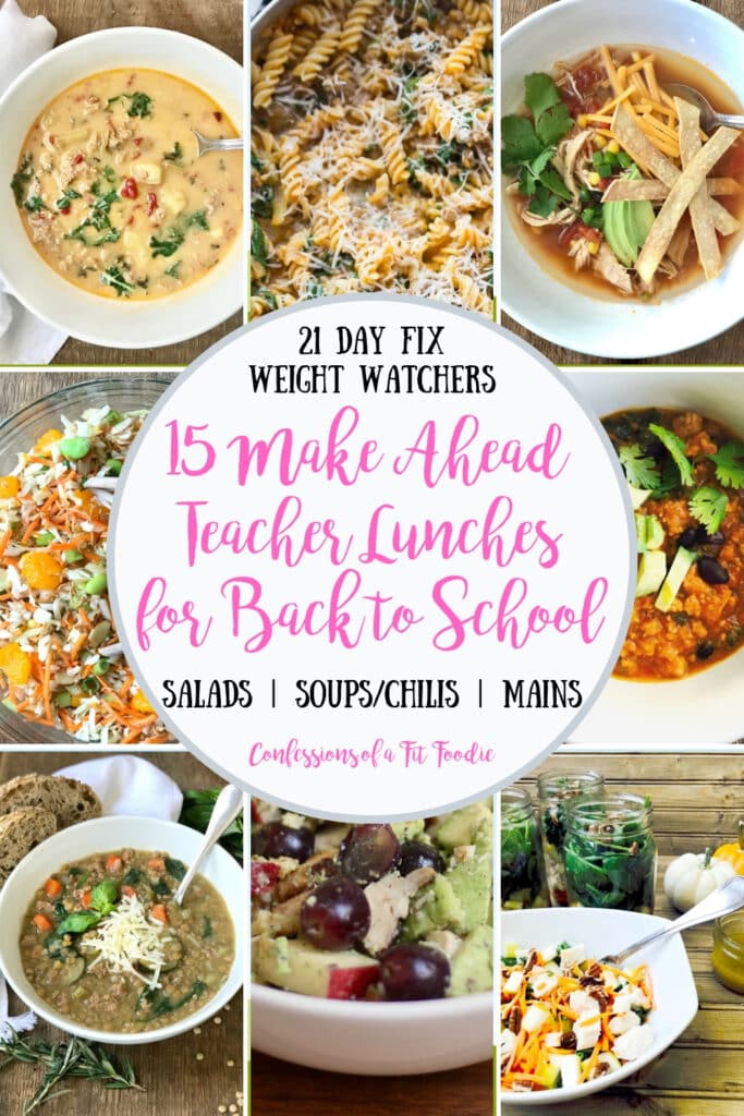 Food photo collage with the text overlay- 21 Day Fix, Weight Watchers, 15 Make Ahead Teacher Lunches for Back to School, Salads | Soups/Chilis | Mains, Confessions of a Fit Foodie