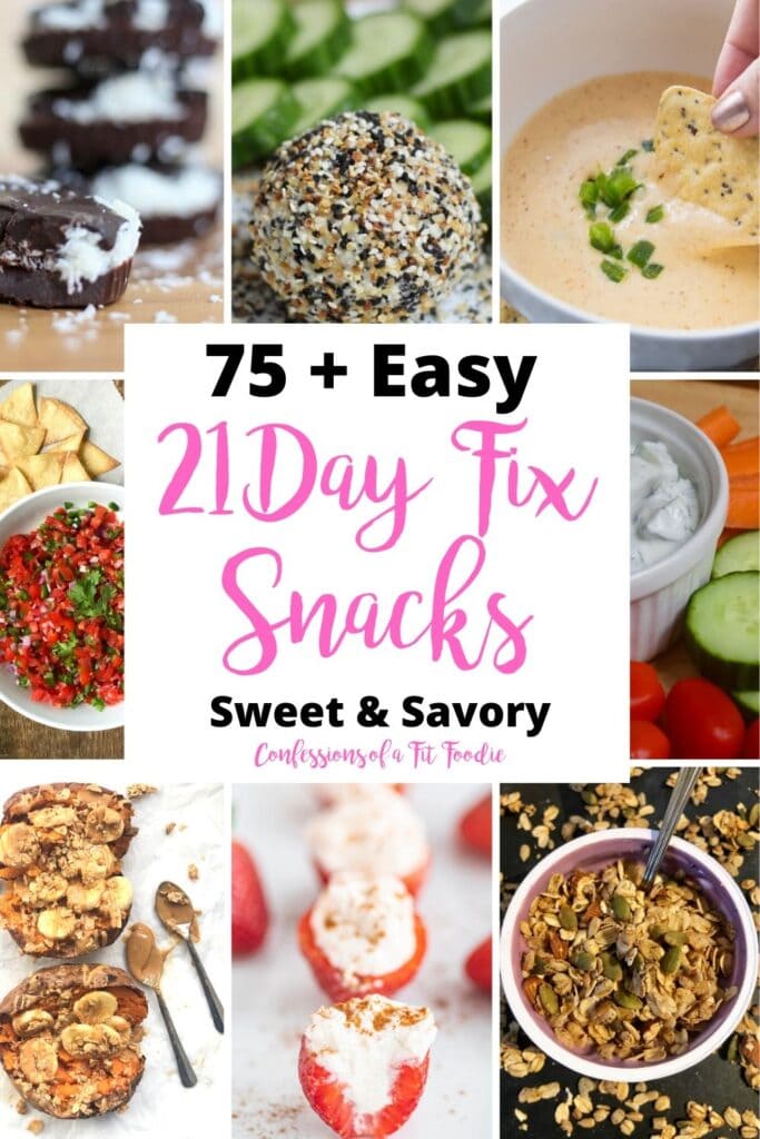 Grid food photo collage with the text overlay, 75+ Easy 21 Day Fix Snacks | Sweet & Savory | Confessions of a Fit Foodie