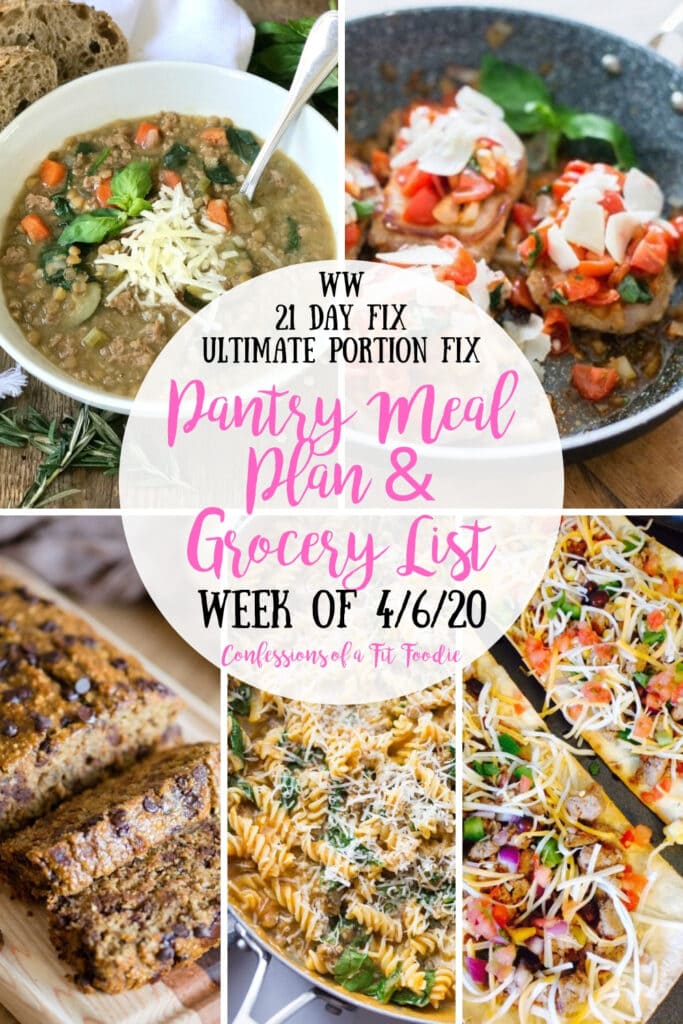 Food photo collage with the text overlay- WW | 21 Day Fix | Ultimate Portion Fix | Pantry Meal Plan & Grocery List | Week of 4/6/20 | Confessions of a Fit Foodie