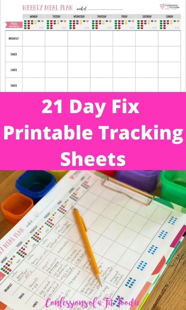 Two photo collage with pink and white text overlay in the middle. Top photo- Screen shot of a 21 Day Fix Meal Planner PDF to track meals and water intake; Middle- text overlay, 21 Day Fix Printable Tracking Sheets; Bottom photo - Tracking sheet in use and partially filled in with a pencil laying on top.