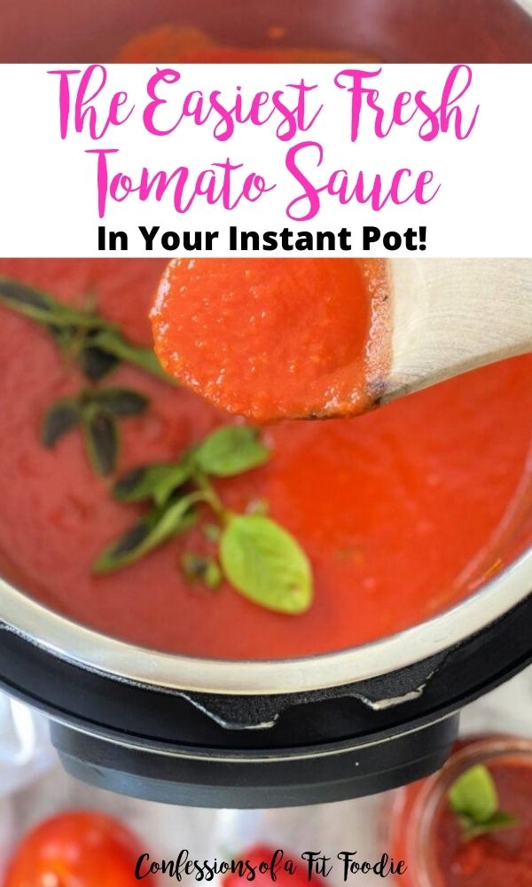 Close up photo of Instant Pot with a wooden spoon full of tomato sauce with a black and pink text overlay on a white background. Text says, The Easiest Fresh Tomato Sauce in your Instant Pot! | Confessions of a Fit Foodie