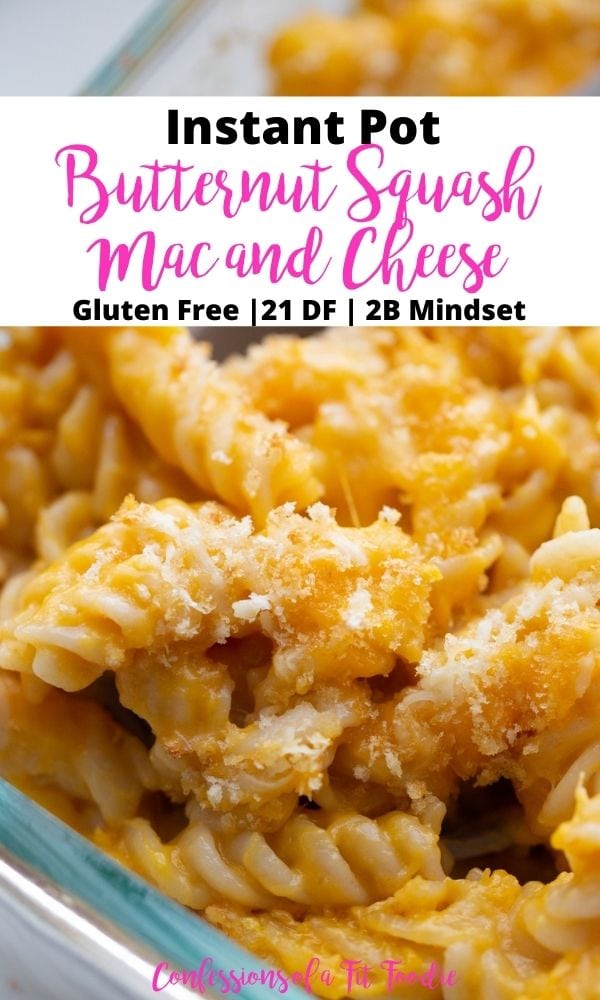 Close up photo of mac and cheese with black and pink text on a white rectangle. Text says, Instant Pot Butternut Squash Mac and Cheese | Gluten Free | 21 DF | 2B Mindset | Confessions of a Fit Foodie