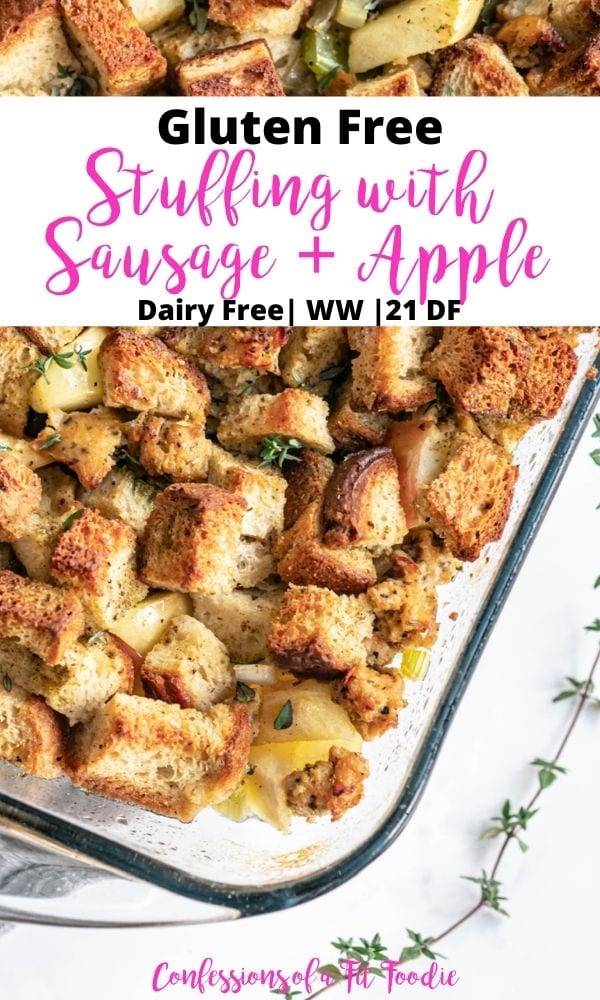 A full dish of homemade stuffing with black and pink text on a white rectangle. Text says, Gluten Free Stuffing with Sausage + Apple | Dairy Free | WW | 21 DF | Confessions of a Fit Foodie