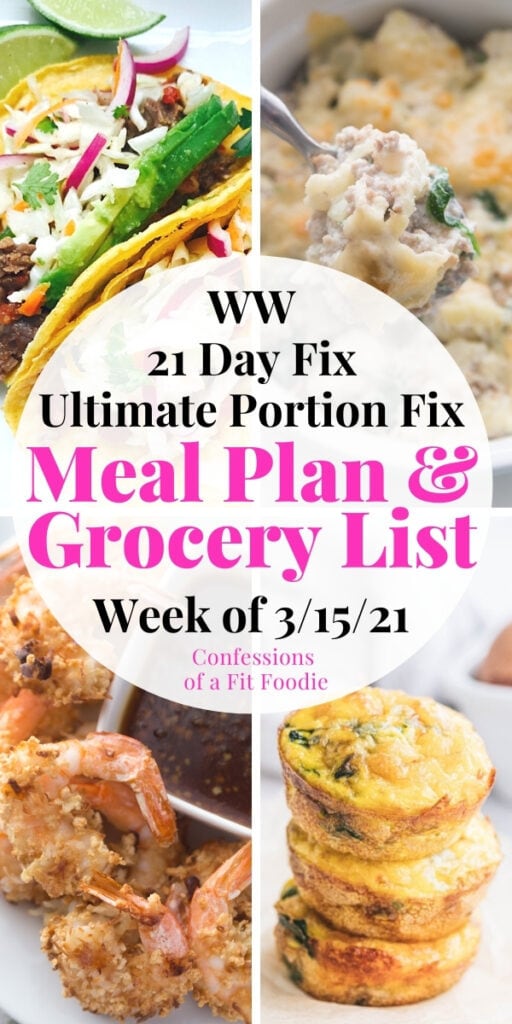 Food photo collage with pink and black text on a white circle background. Text says, 21 Day Fix Meal Plan & Grocery List | Week of 3/15/21 | WW | Ultimate Portion Fix