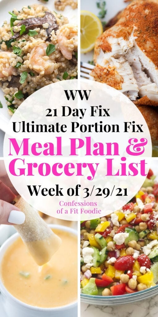 Food photo collage with text over a white rectangle. Text says, WW | 21 Day Fix | Ultimate Portion Fix | Meal Plan & Grocery List Week of 3/29/21 | Confessions of a Fit Foodie