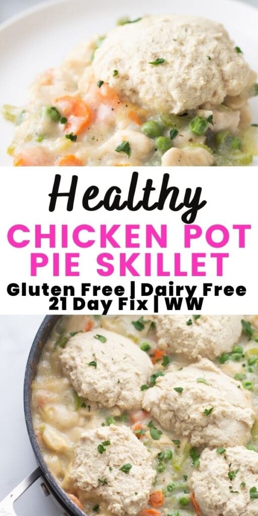 A pinterest image for Healthy Chicken Pot Pie Skillet with text overlay - Healthy Chicken Pot Pie Skillet.  Gluten and dairy free.  21 Day Fix.  WW. 
