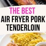 Pinterest image with text overlay for the best air fryer pork tenderloin.