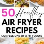 50 Healthy Air Fryer recipes photo collage for pinterest