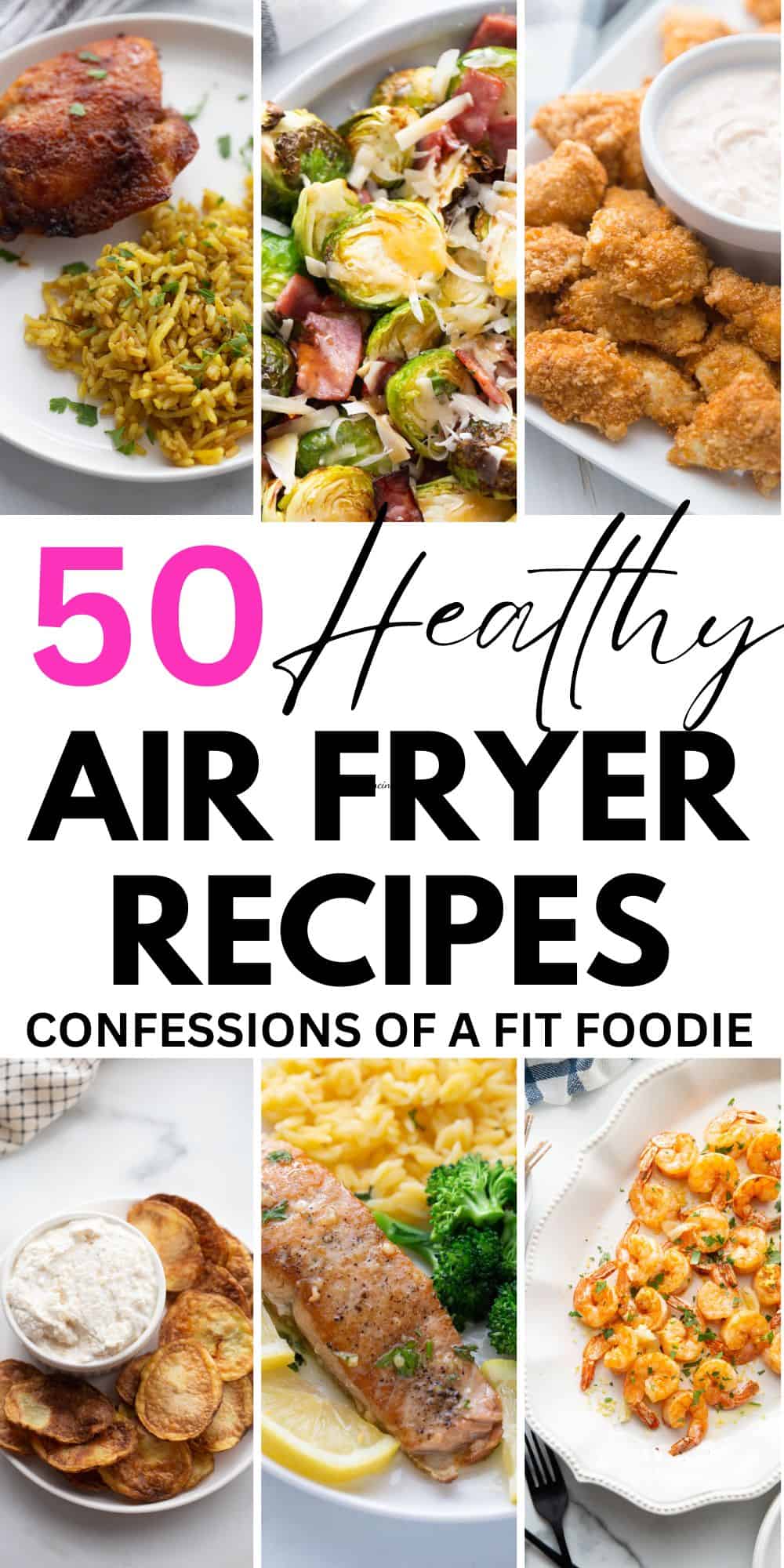 Pinterest image with text overlay 50 Healthy Air Fryer Recipes
