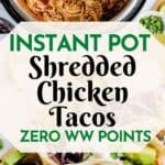 Pinterest image for instant pot shredded chicken tacos with text for zero ww points.