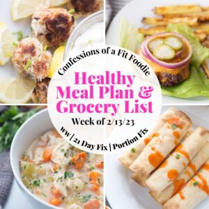 Healthy Weekly Meal Plan [Week of 2/13/23] - Confessions of a Fit Foodie