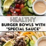 Pinterest image for Healthy Burger Bowls with Special Sauce.