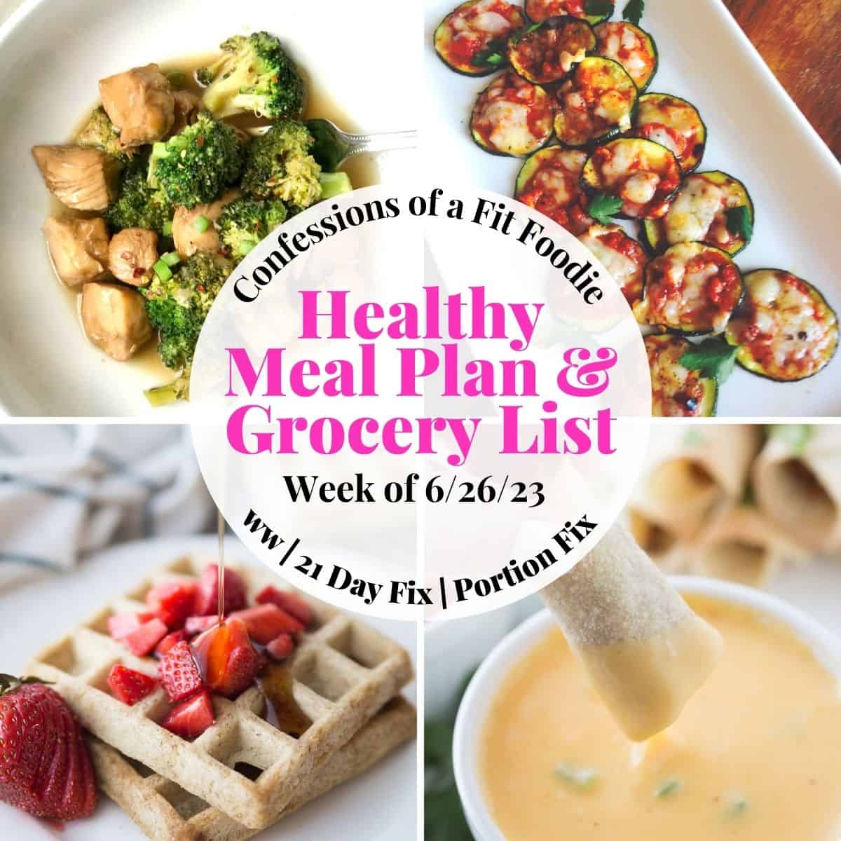 Food photo collage with pink and black text on a white circle. Text says, "Healthy Meal Plan & Grocery List Week of 6/26/23"