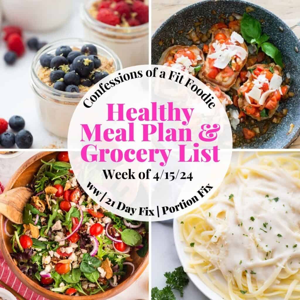 Healthy Weekly Meal Plan [Week of 4/15/24] - Confessions of a Fit Foodie