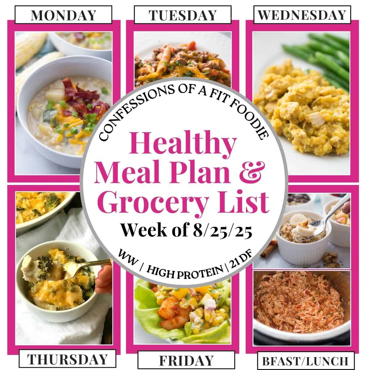 Food photo collage with pink and black text on a white circle. Text says, "Healthy Meal Plan and Grocery List Week of 8/25/25". Above and below each photo is the names of the day of the week and "bfast/lunch" in black all caps text.