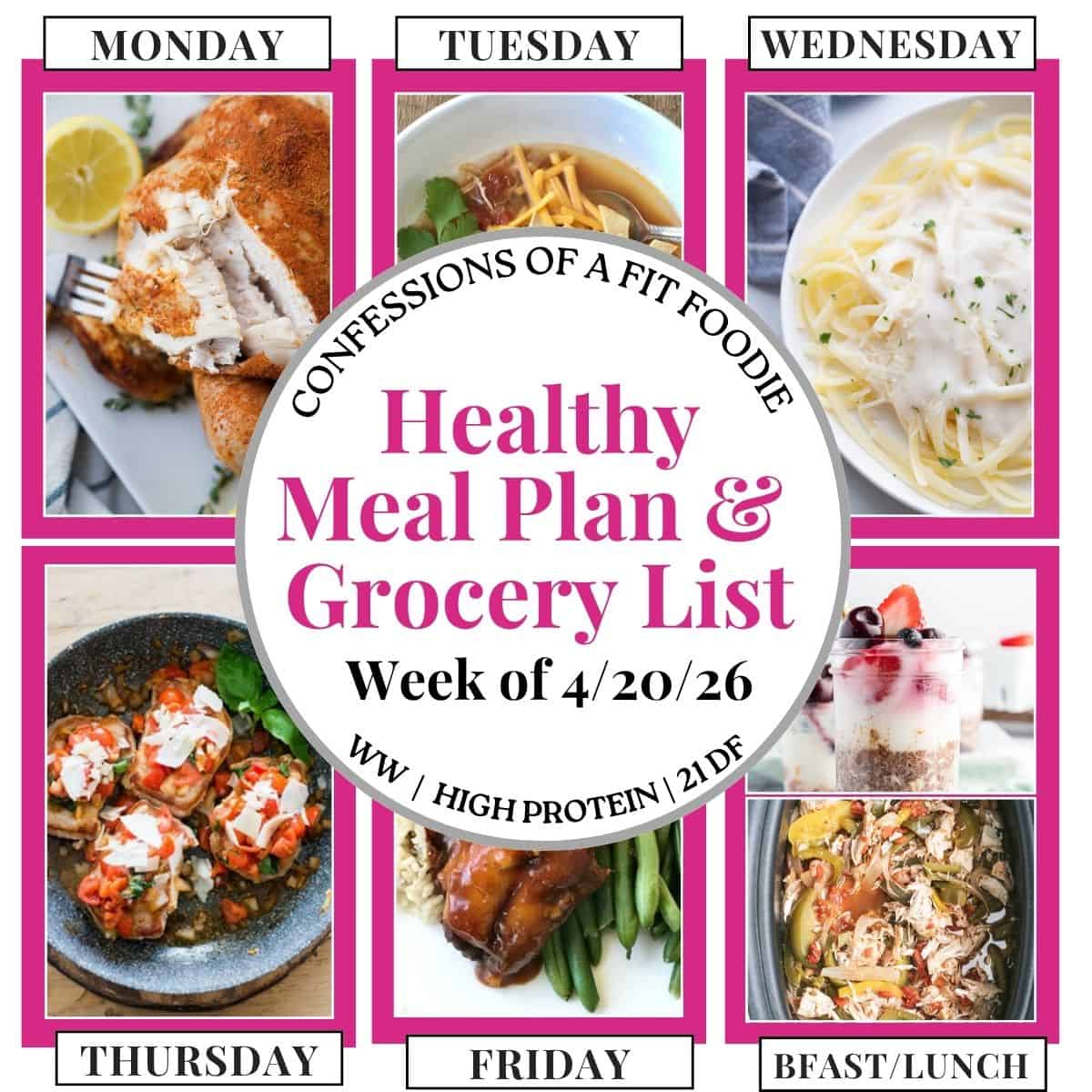 Food photo collage with pink and black text on a white circle. Text says, "Healthy Meal Plan and Grocery List Week of 4/20/26". Above and below each photo is the names of the day of the week and "bfast/lunch" in black all caps text.